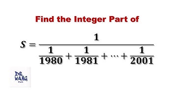 Find the Integer Part of S. It Is  Not as Hard as You Might Think!