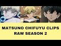 Matsuno chifuyu clips raw season 2  quality long duration link download in description