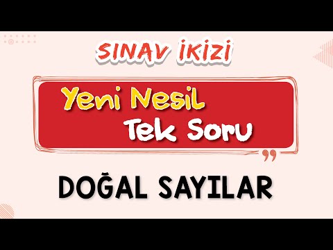 YENİ NESİL SORULAR 4 (Doğal Sayılar)- Şenol Hoca