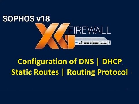 9  How to Configure DNS, DHCP, Static Routes || Sophos XG Firewall || Hands-on Labs