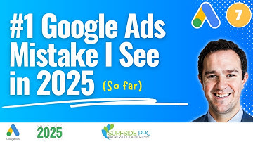 The #1 Google Ads Mistake To Avoid in 2025