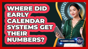 Where Did Early Calendar Systems Get Their Numbers?