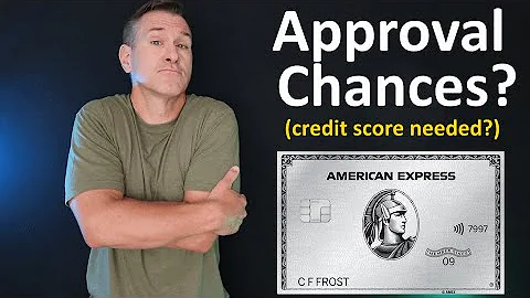 American Express Platinum Approval Odds  - What Credit Score Needed for Amex Platinum Credit Card?