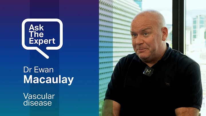 My GP referred me to a vascular surgeon. What is that? | Dr Ewan Macaulay | Ask the Expert
