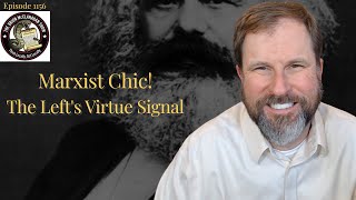 Marxist Chic! The Left's Virtue Signal