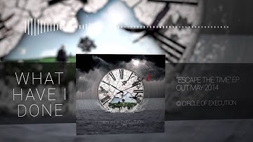 Circle Of Execution - What Have I Done
