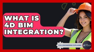 What Is 4D BIM Integration? - Civil Engineering Explained
