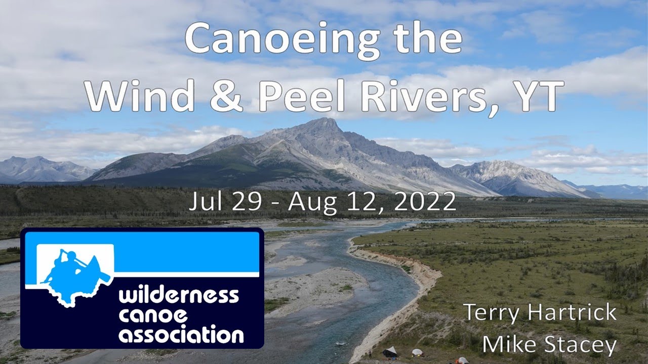 Canoeing the Wind & Peel Rivers, Yukon YouTube