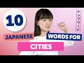 Top 10 Cities You Must Know in Japanese