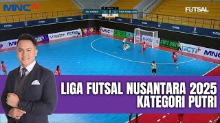 Liga Futsal Nusantara 2025 Kategori Putri |LIP (14/08)