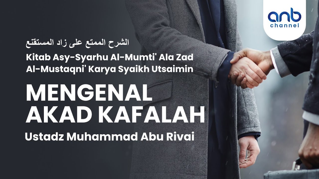 Mengenal Akad Kafalah| Ustadz Muhammad Abu Rivai