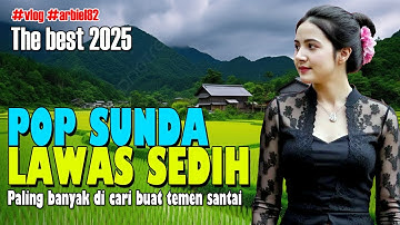 ALBUM POP SUNDA LAWAS SEDIH FULL ALBUM THE BEST 2025 || PALING BANYAK DI CARI BUAT TEMEN SANTAI