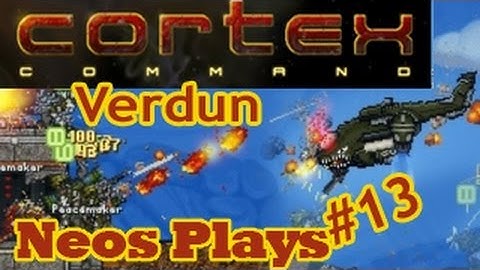 Verdun! Cortex Command | Neos Plays