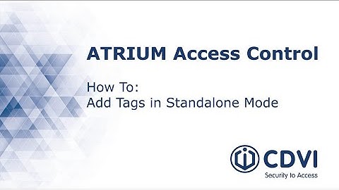 CDVI ATRIUM Standalone Mode - How to Add Tags