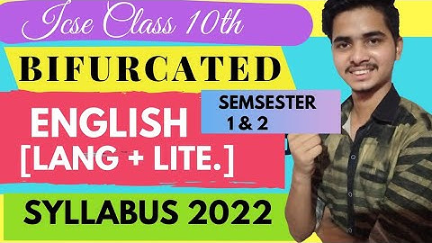 ICSE 2022 Bifurcated English [Lang and Lite] Syllabus | Semester 1 and 2 English Syllabus Class 10 |