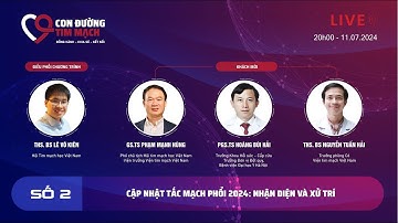 Số 2 | CẬP NHẬT TẮC MẠCH PHỔI 2024: NHẬN DIỆN VÀ XỬ TRÍ