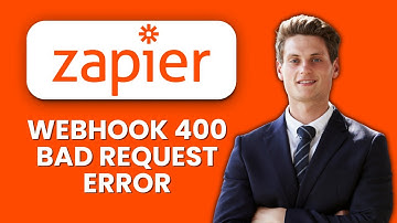 How to Fix Zapier Webhook 400 Bad Request Error ⚡ Guide to Troubleshoot Quickly