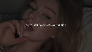 24/7 - Celina Sharma \u0026 Harris J. ( slowed + lyrics ) || 24/7 I'm thinking about you ♡