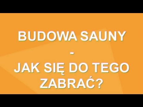 Wideo: Domowa sauna zrób to sam: opis, etapy budowy i zalecenia