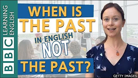 Grammar: When is the past not the past? - BBC English Masterclass - DayDayNews