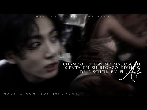 ♡♡益║ ❝Cuando tu esposo mafioso te sienta en su regazo después de...❞ ─ [C.Ú] ║Imagina con Jungkook