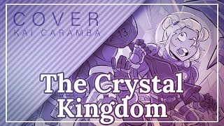 【 Kai 】 The Crystal Kingdom【 TAZ Cover 】