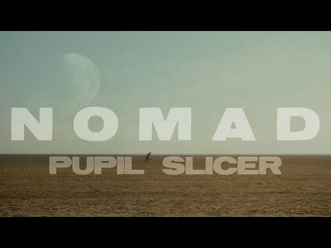 PUPIL SLICER - Nomad (Official Music Video)