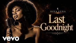 Diva Luna - Last Goodnight Soul Blues Emotional Soul Blues 