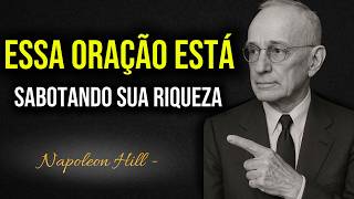 ESSA ORAÇÃO BLOQUEIA SEU DINHEIRO! | Napoleon Hill Revela