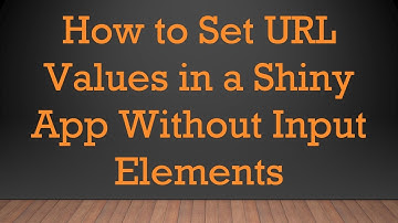 How to Set URL Values in a Shiny App Without Input Elements