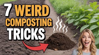 7 WEIRD Organic Composting Tricks That Will Supercharge Your Garden!