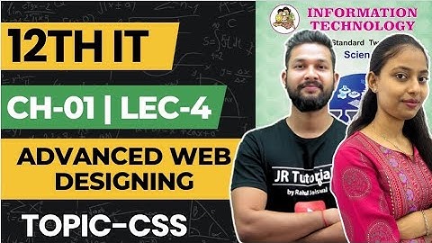 12th IT | Chapter 1 | Advanced Web Designing | Lecture 4 | Cascading Style Sheets| Maharashtra Board