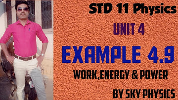 Example 4.9||Work, Energy & Power||Unit 4||sky physics||Tamil