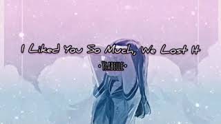 I Liked You So Much, We Lost It - Ysabelle (Lyrics💔)