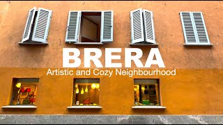 Walking in Brera district and see the beauty of Artistic and Cozy Neighbourhood in Milan