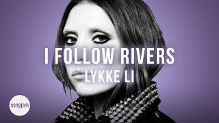 Lykke Li - I Follow Rivers (Official Karaoke Instrumental) | SongJam