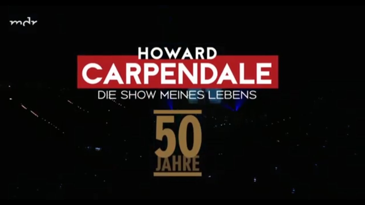 Howard Carpendale - Die Show meines Lebens- 50 Jahre