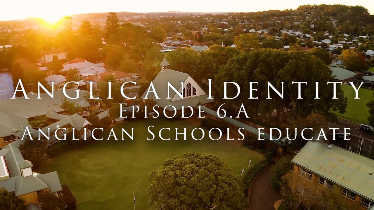 Anglican Identity - Episode 6.A: Anglican Schools Educate