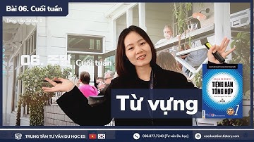 👩‍🏫 Bài 06. 주말 I Cuối tuần (Từ vựng) - Tiếng Hàn Sơ cấp 1 [ES CHANNEL]