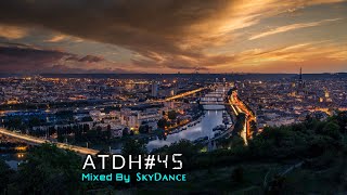 Addicted To Deep House - Best Deep House & Nu Disco Sessions Vol. #45 (Mixed by SkyDance)