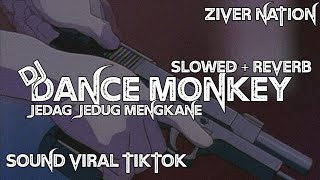 DJ DANCE MONKEY MENGKANE (Slowed   Reverb)