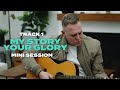 Matthew West - My Story Your Glory (Mini Session)