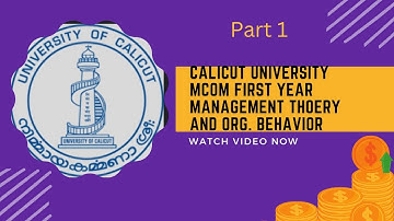 CALICUT UNIVERSITY |MCOM SEM 1 MGT THOERY AND ORG. BEHAVIOR PART 1