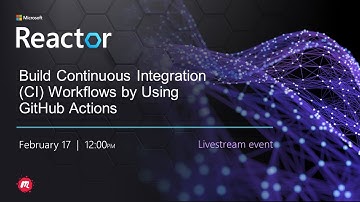 Build Continuous Integration (CI) Workflows by Using GitHub Actions