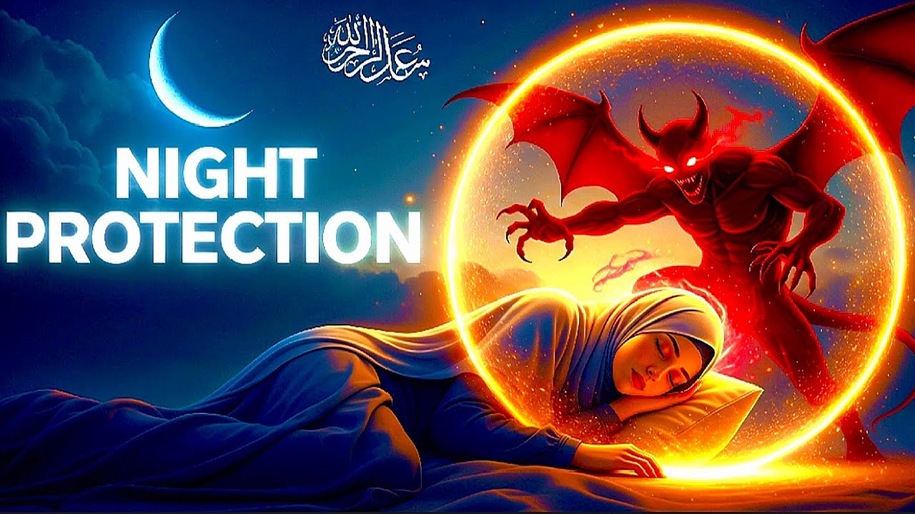 Deep Sleep Ruqyah Destroy Night Evil & Create a Safe Home dua before sleeping for protection evil