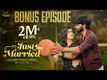 Just Married Bonus Episode The Celebration Sheetal Gauthaman Rishi Narayan Infinitum Media