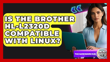 Is The Brother HL-L2320D Compatible With Linux? - The Hardware Hub