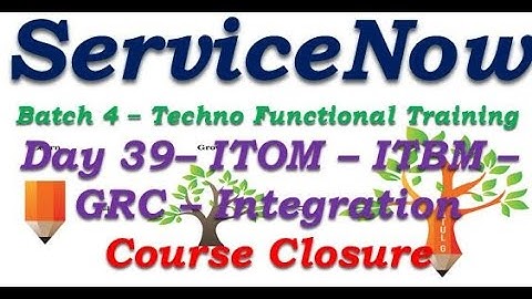 Batch4 ::Day 39||ITOM-ITBM-GRC-Integration-MID- Closure ||ServiceNow Functional Training||Rome
