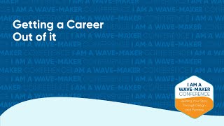 Wave-Maker Conference 2022: Getting a Career Out of it screenshot 5