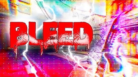 Bleed ♥ (CS:GO Montage)